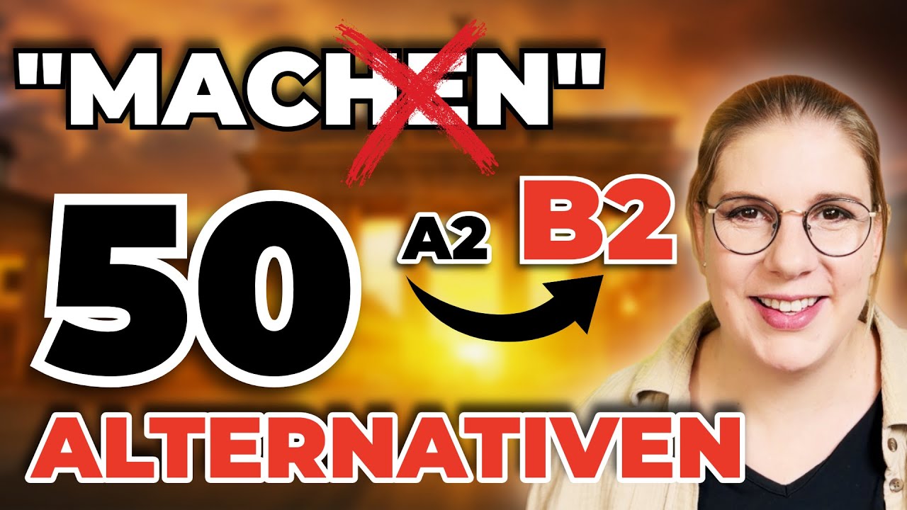 50 Alternativen f&uuml;r MACHEN I Deutsch A2 &rarr; B1/B2