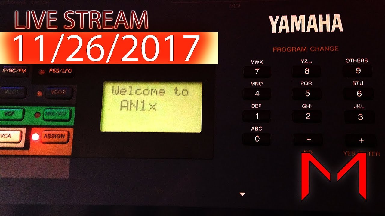 Welcome to AN1x - First Look -  Thoughts and JayB Patches -  Live Stream 11/26/2017