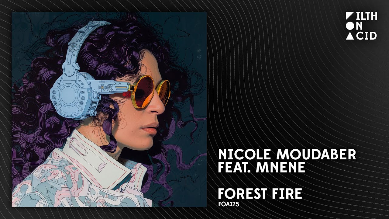 Nicole Moudaber feat. MNENE - Forest Fire [FOA175]
