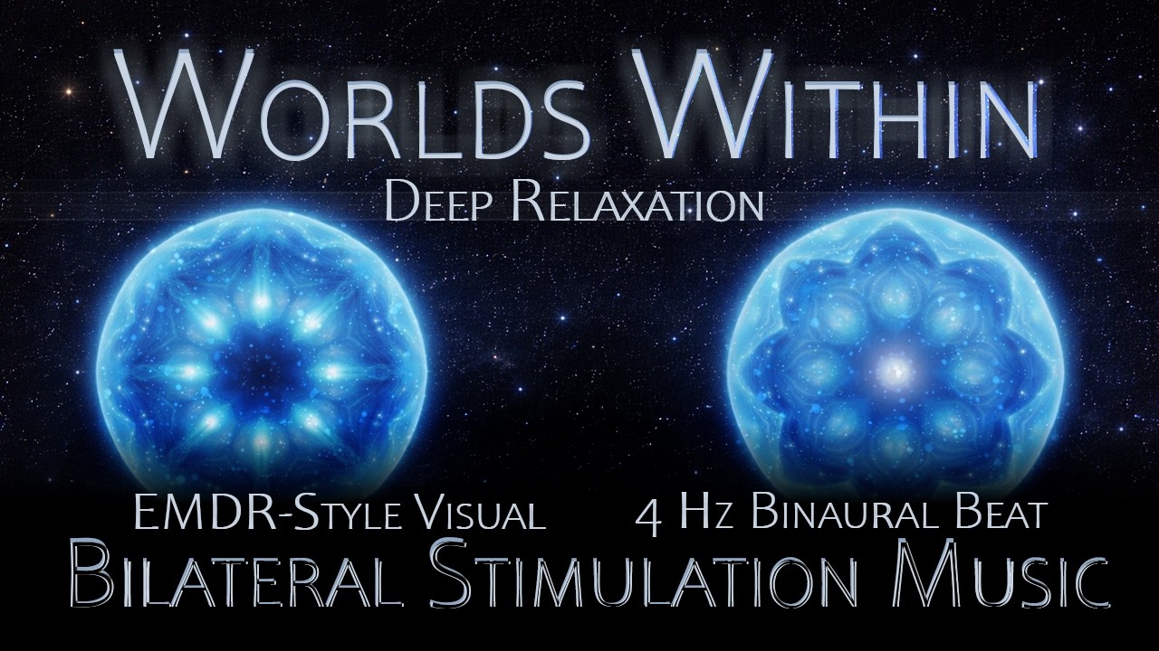 Deep Relaxation & Anxiety Relief Bilateral Music 🎧 4 Hz Binaural Beats & EMDR Visual | Worlds Within
