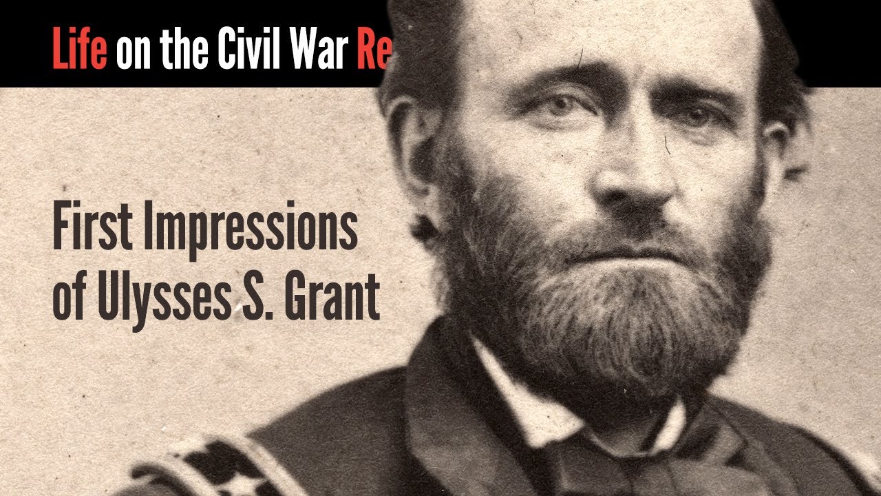 First Impressions of Ulysses S. Grant