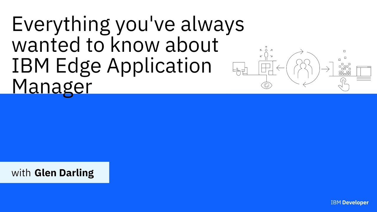 Everything you want to know about IBM Edge Application Manager