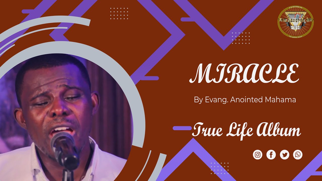 Miracle - by Evang. Anointed Mahama
