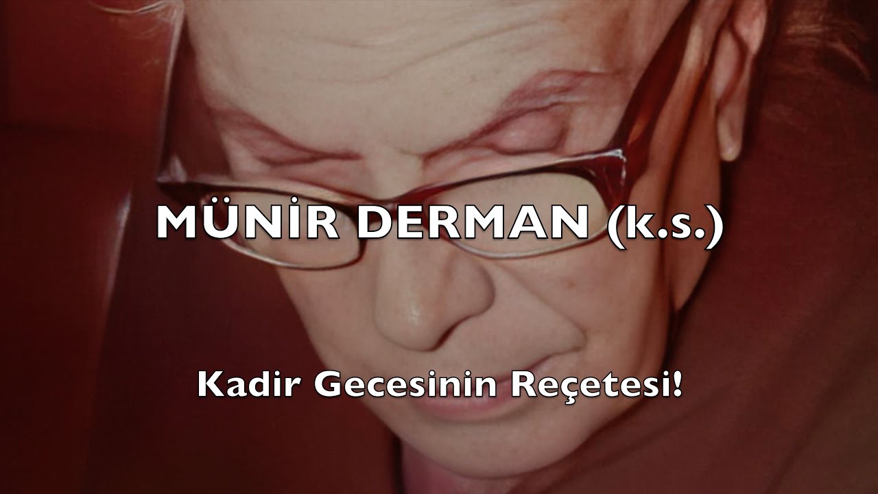Kadir Gecesinin Reçetesi! (Münir Derman (k.s.))