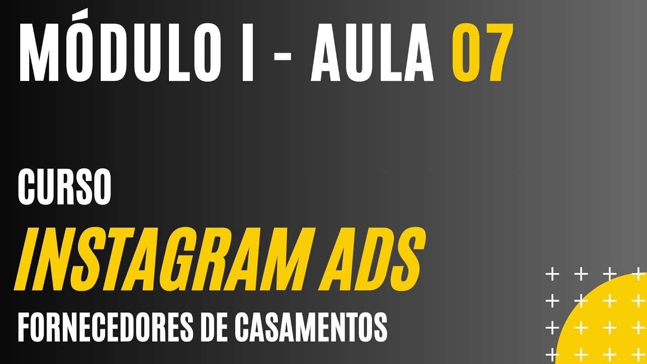 Módulo 1 - Aula 07 - PÚBLICOS SEMELHANTES - Curso Instagram Ads para o mercado de Casamentos