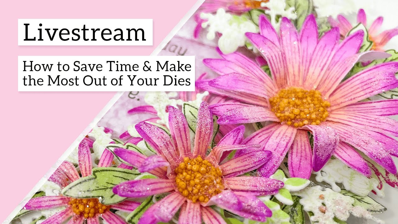 How to Save Time and Make the Most of Your Dies