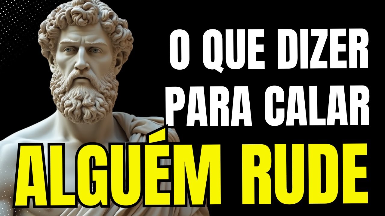 Respostas estoicas para desrespeito - O que dizer para calar algu&eacute;m rude -ESTOICISMO | Filosofia