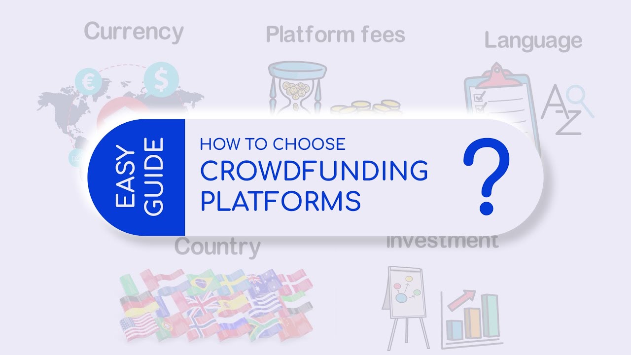 Easy Guide: How to choose crowdfunding platforms.