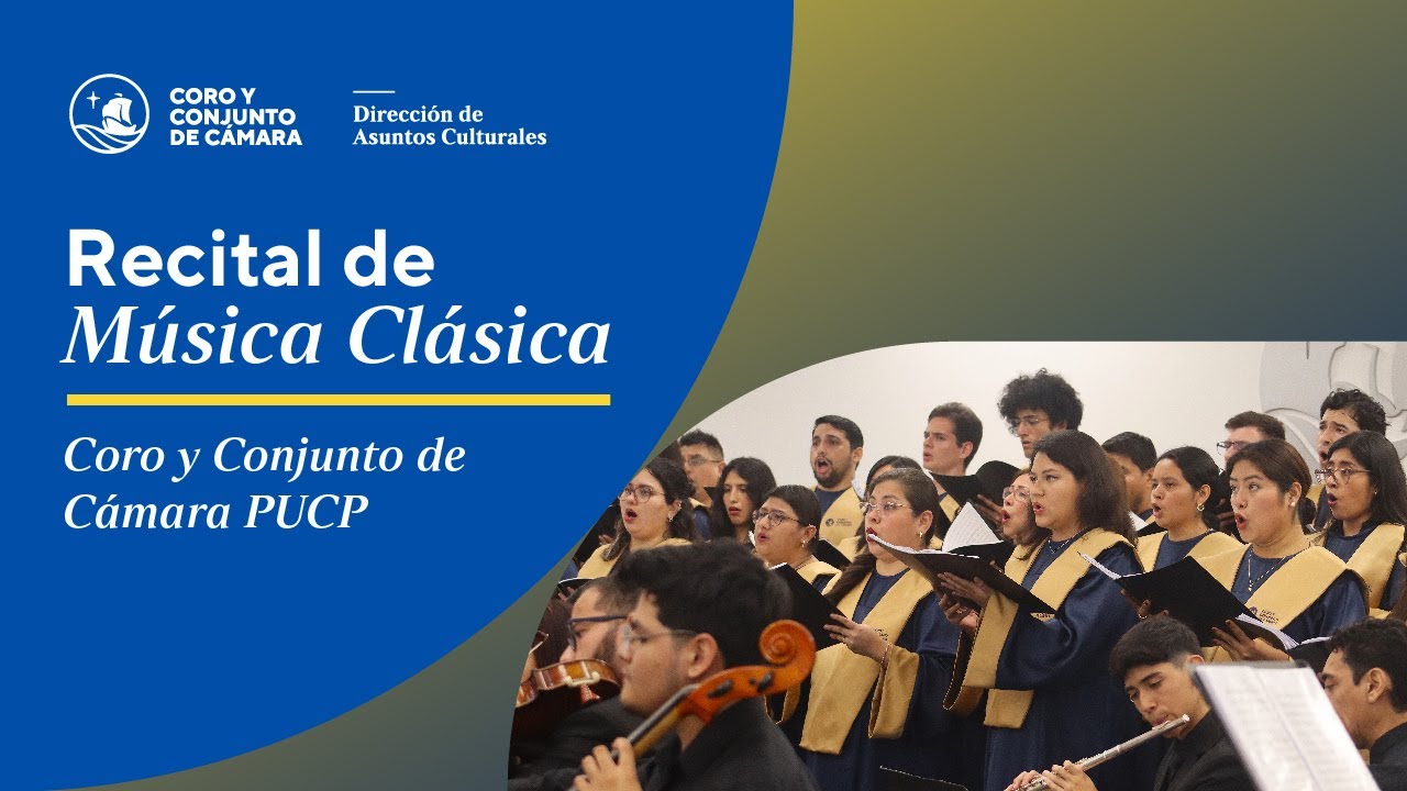 Recital Música Clásica - Coro y Conjunto de Cámara PUCP