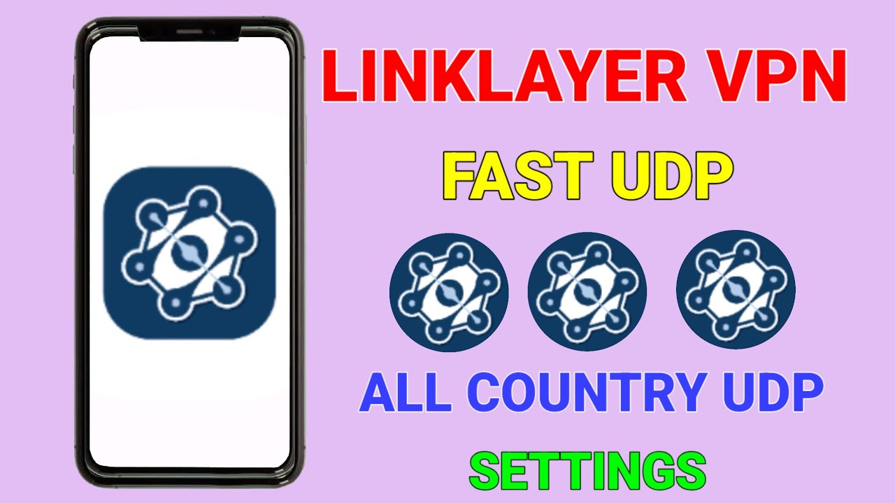 How to set up Link layer VPN with UDP fast settings for fast and secure browsing 