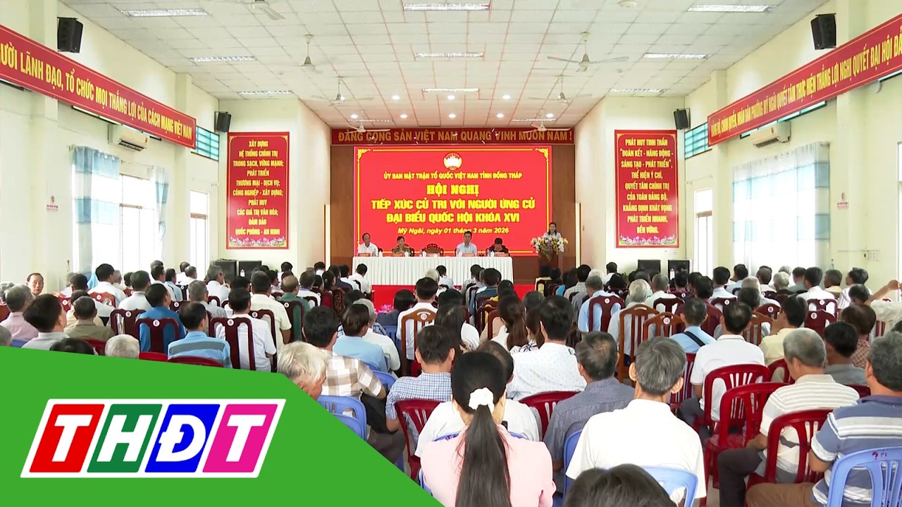 Ứng cử viên Đại biểu Quốc hội tiếp xúc cử tri các địa phương ở Đồng Tháp | THDT