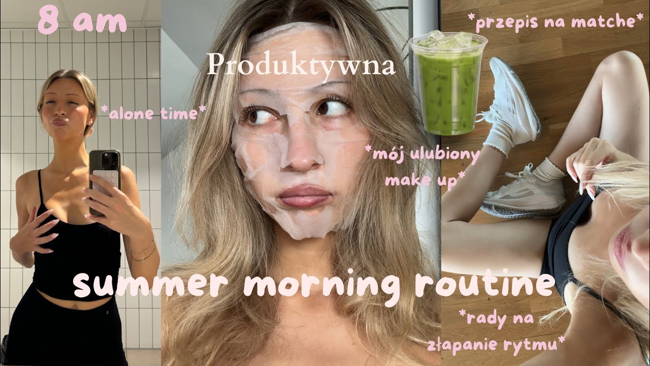 PRODUKTYWNA morning rutyna! (8am) *w wakacje* 🧖🏼‍♀️🩰