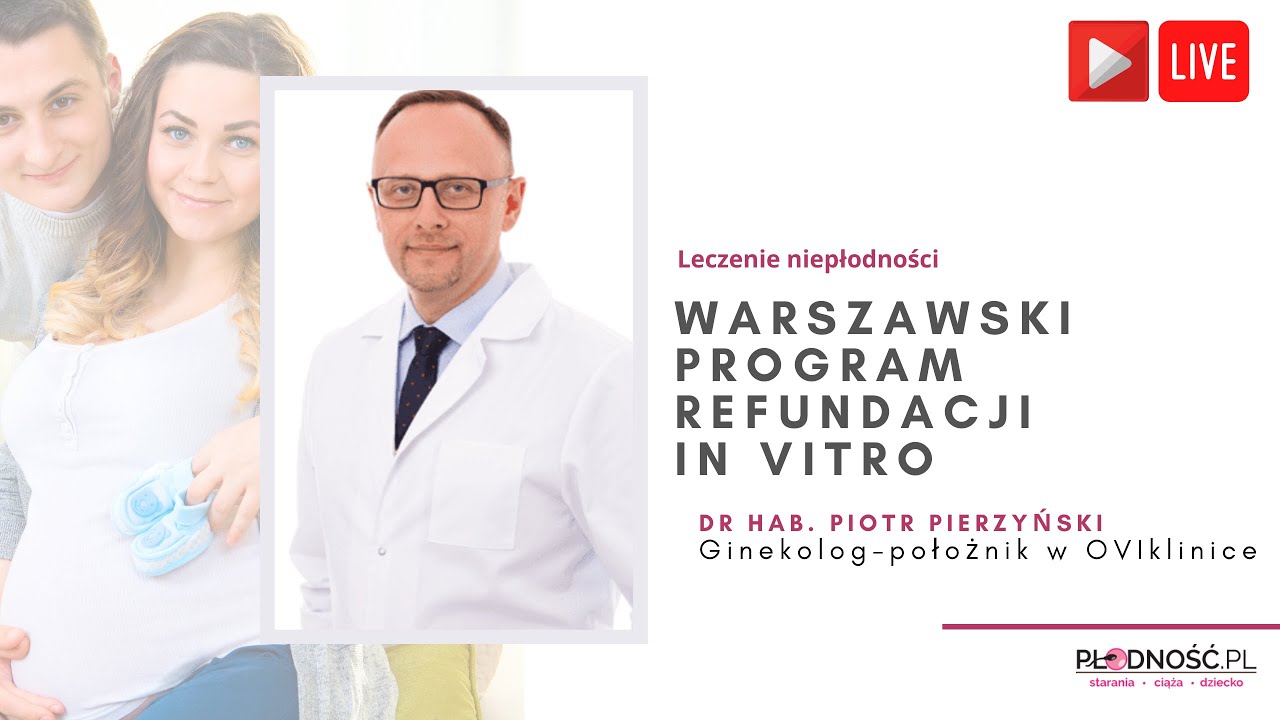 Warszawski program refundacji in vitro - na pytania odpowiada dr Piotr Pierzyński z OVIklinika