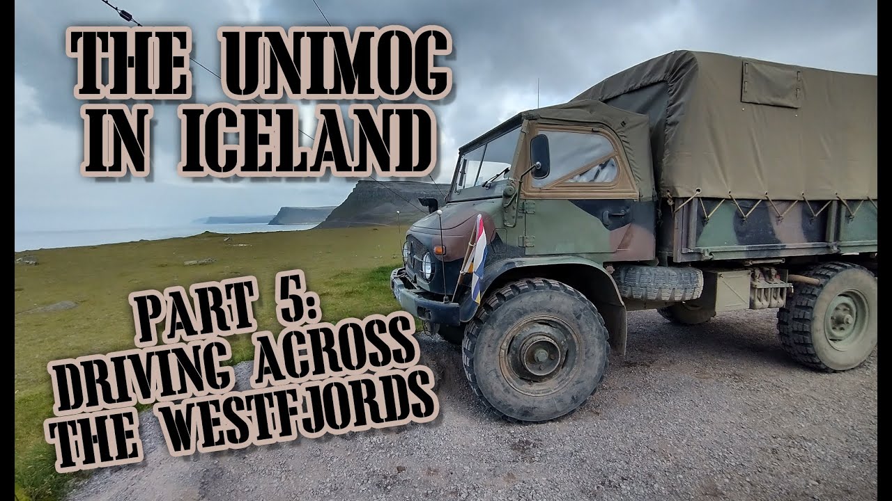 The Unimog in Iceland part 5: Driving across the Westfjords