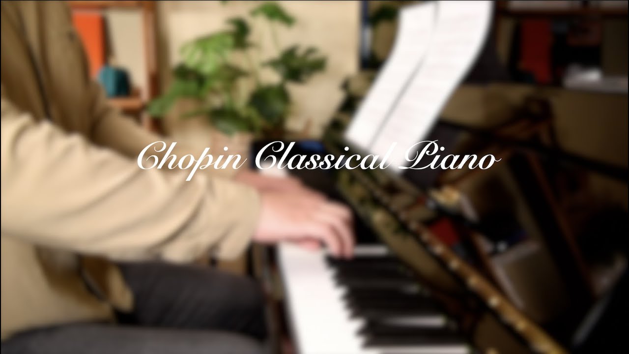 Chopin - Relaxing Classical Piano