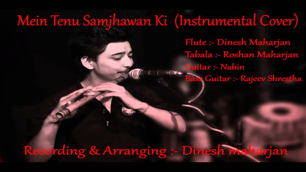 mein tenu samjhawan ki (instrumental cover) by Dinesh maharjan