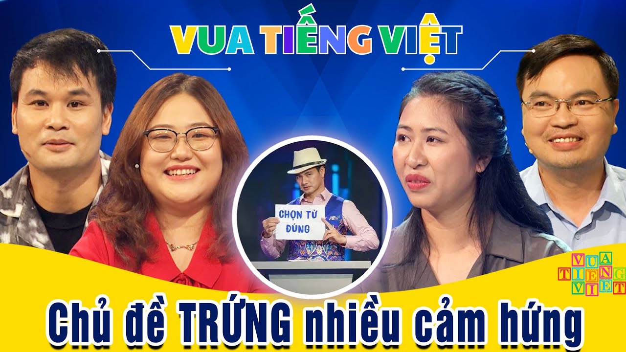 VUA TIẾNG VIỆT MÙA 5 TẬP 4 | 03/10/2025 | Chủ đề TRỨNG nhiều cảm hứng