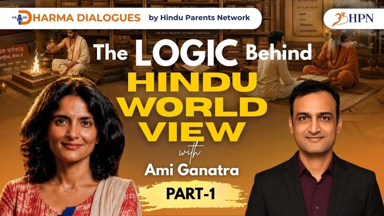 Logic behind the Hindu Worldview - Ami Ganatra - Part 1 | New Podcast