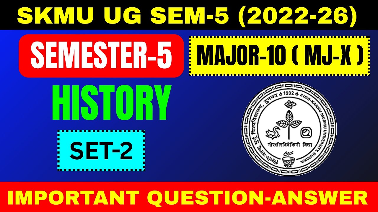 SKMU UG SEM-5 (2022–26) History MJ-10 Set-2 | SKMU Dumka | Major-10 Semester-5
