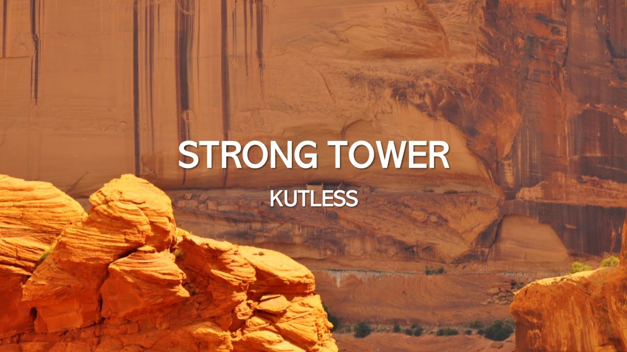 Strong Tower Lyrics - Kutless