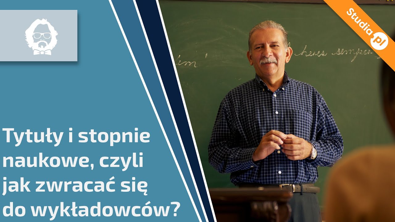 Tytuły i stopnie naukowe, czyli jak się zwracać do wykładowc&oacute;w?