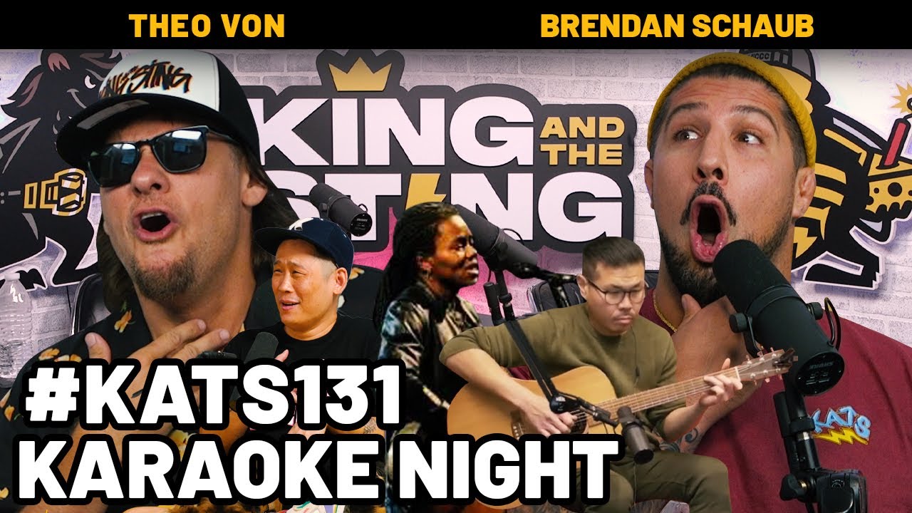 KATS Karaoke Night | King and the Sting w/ Theo Von & Brendan Schaub #131