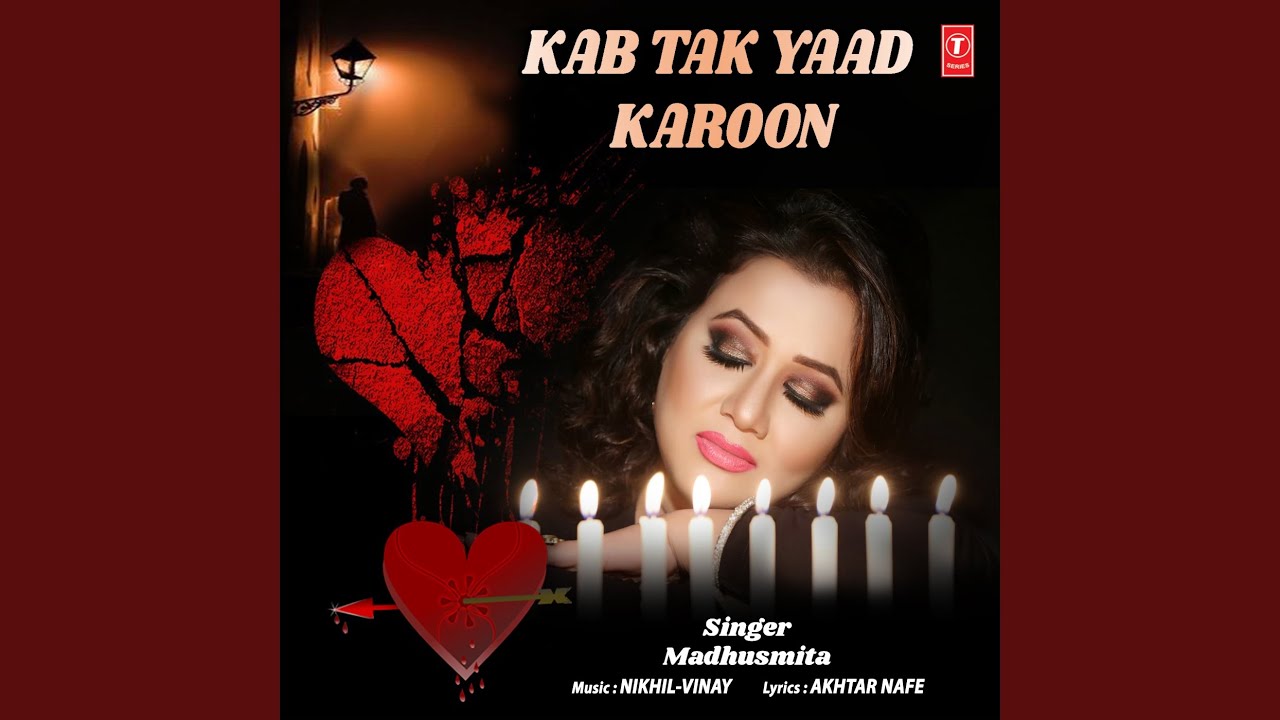 Kab Tak Yaad Karoon