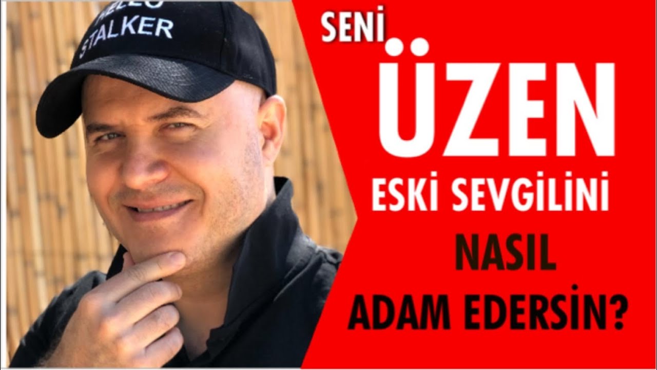 SENİ ÜZEN ESKİ SEVGİLİNE ETKİLİ FORMÜLÜ UYGULA ADİL YILDIRIM AÇIKLIYOR