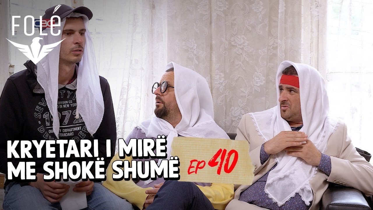 Kryetari i Mire Me Shoke Shume - Episodi 40