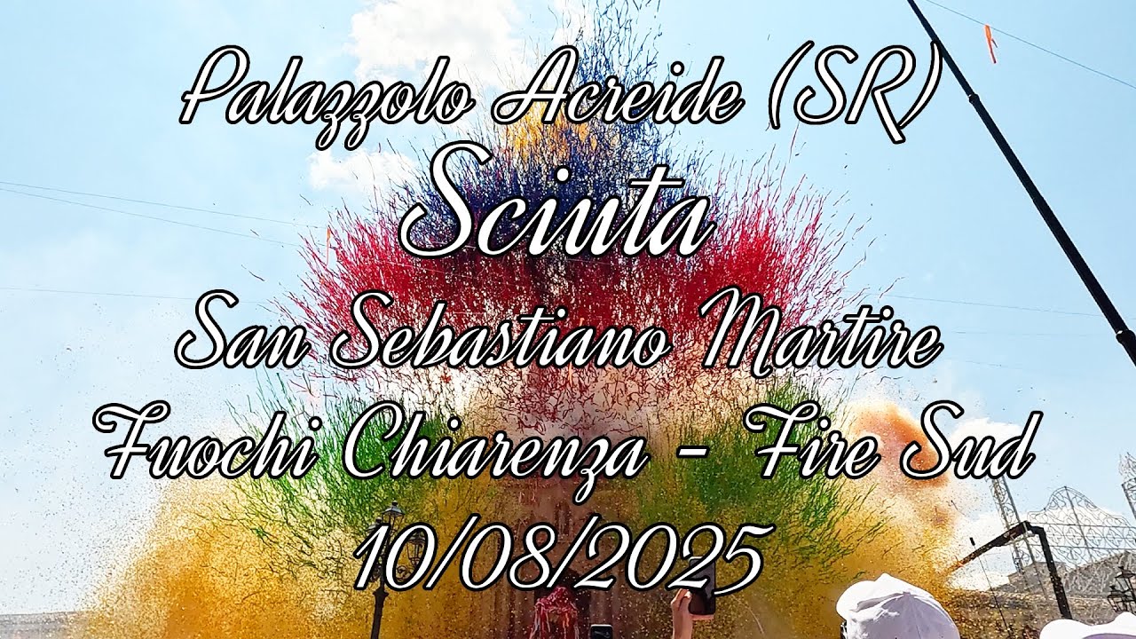 Sciuta - San Sebastiano Martire - Fuochi Chiarenza & Fire Sud - Palazzolo Acreide (SR) - 10/08/2025