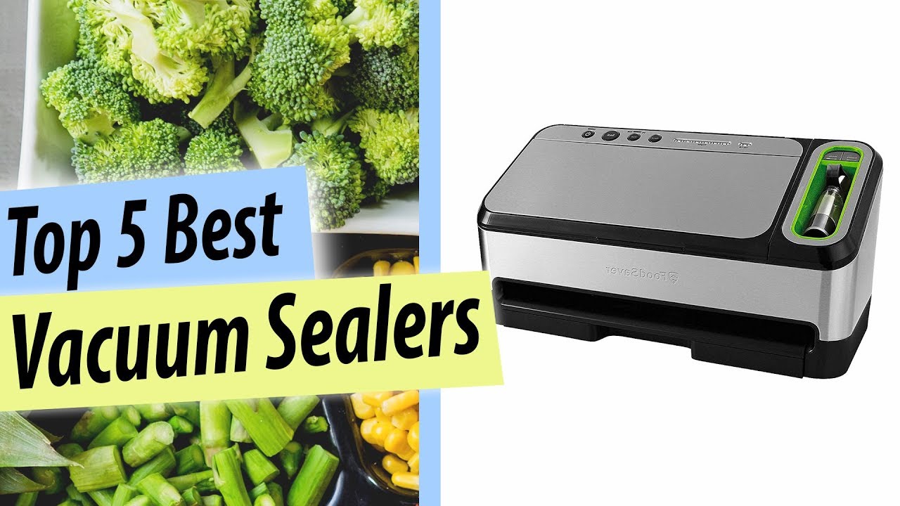 Best Vacuum Sealers: Top 5 Vacuum Sealer Reviews