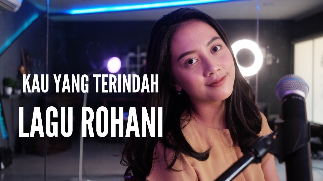 KAU YANG TERINDAH (LAGU ROHANI) - MICHELA THEA COVER