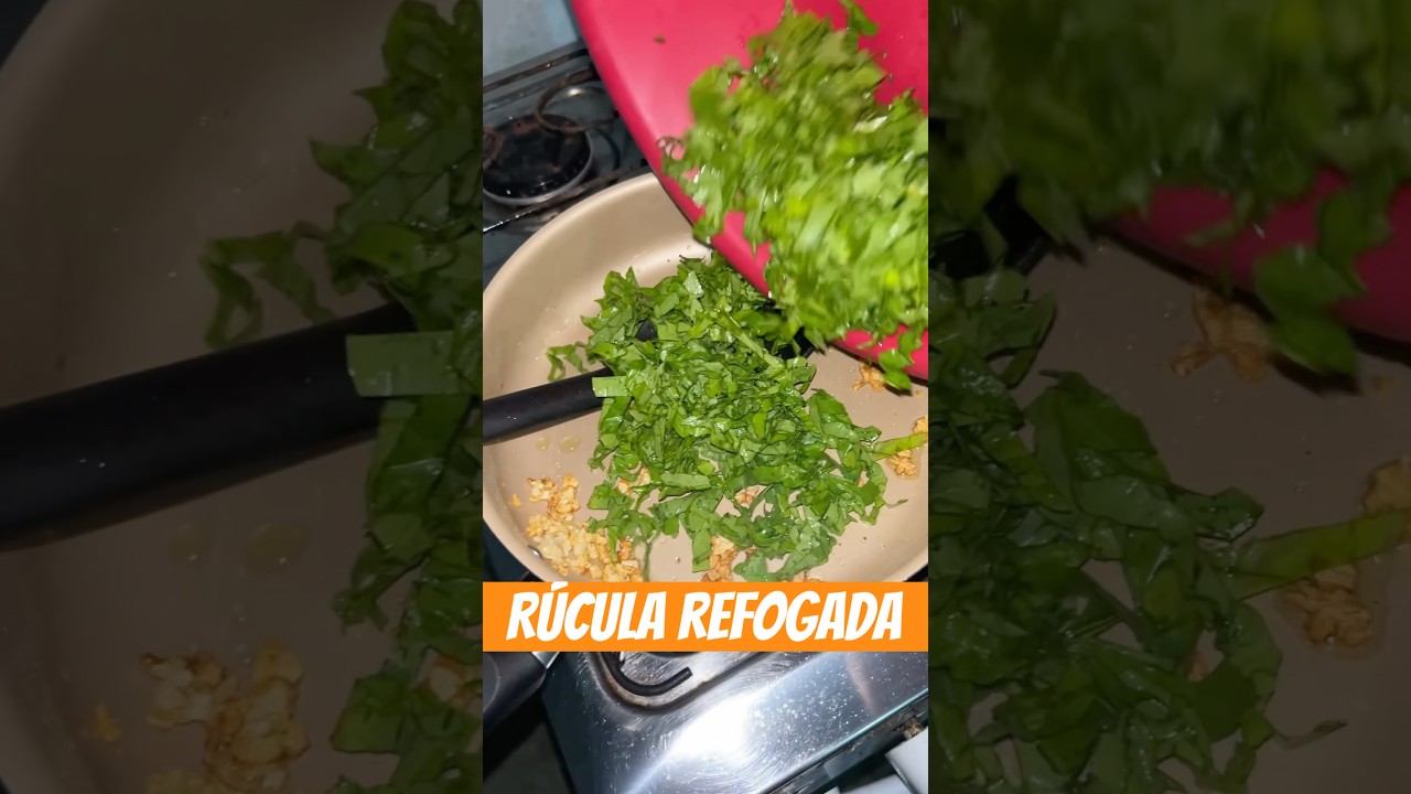R&uacute;cula refogada receita simples e r&aacute;pida #shortsviral #receitas #rucula #comida