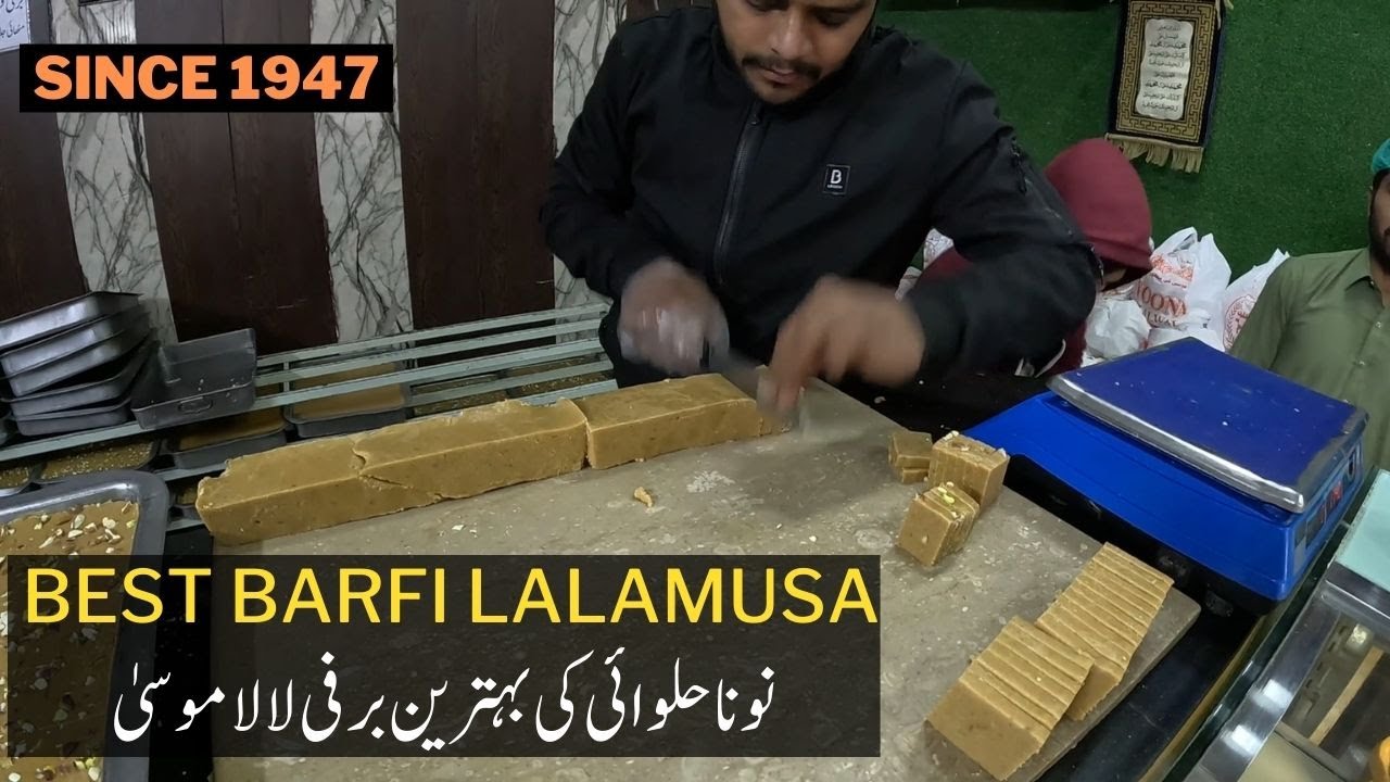 Best Barfi Lalamusa| Noona Halwayi Ki Famous Barfi