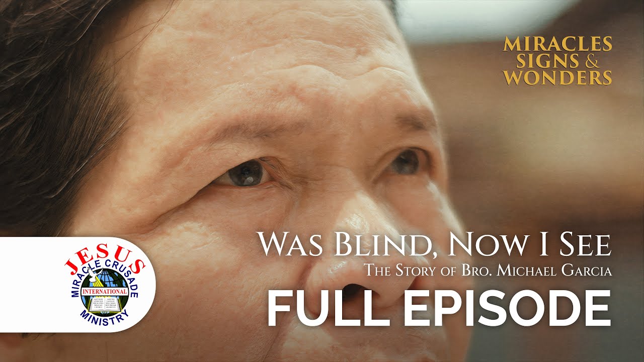 Was Blind, Now I See: The Story of Bro. Michael Garcia | Full Episode | JMCIM