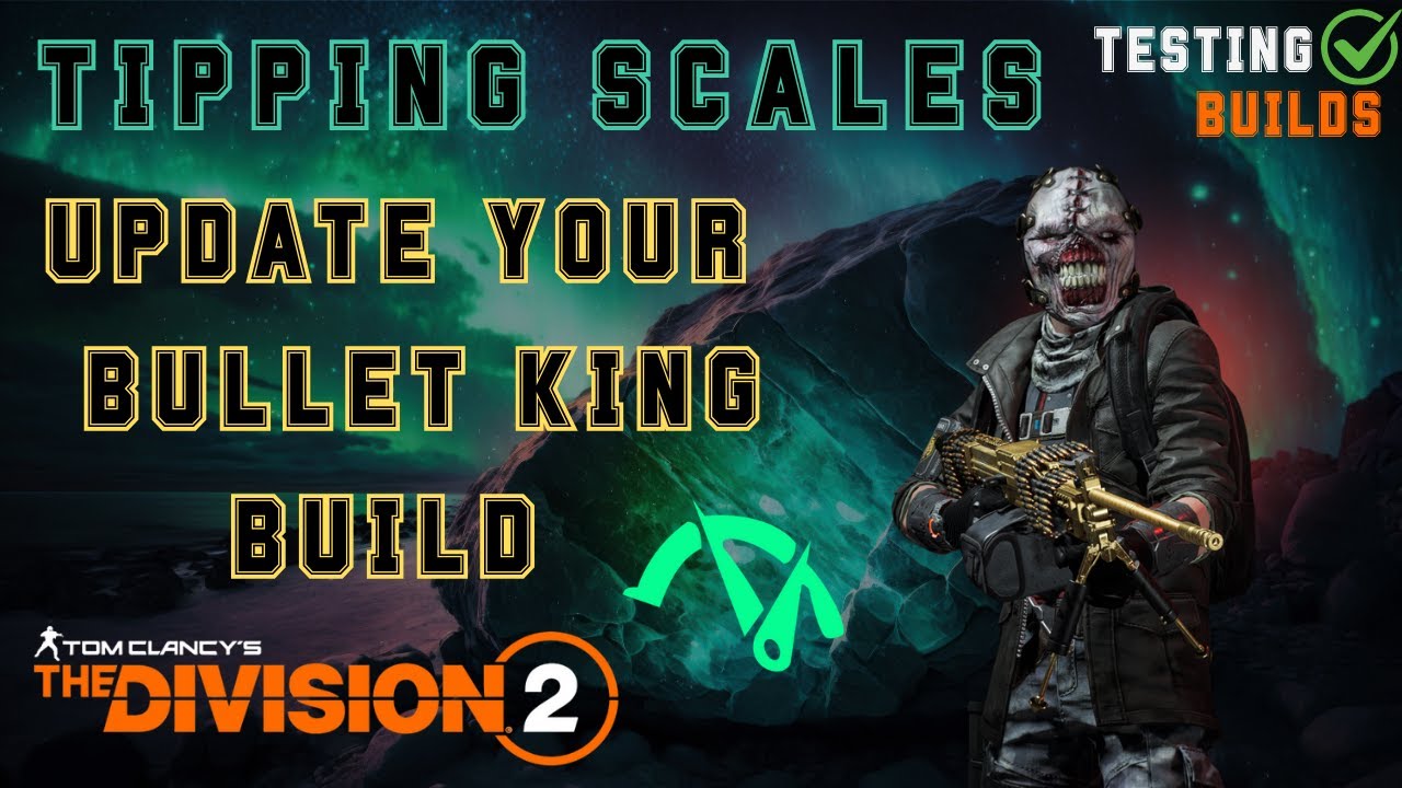 Сборка экзотического пулемета Bullet King от Tipping Scales &mdash; тестирование сборок &mdash; The Division 2