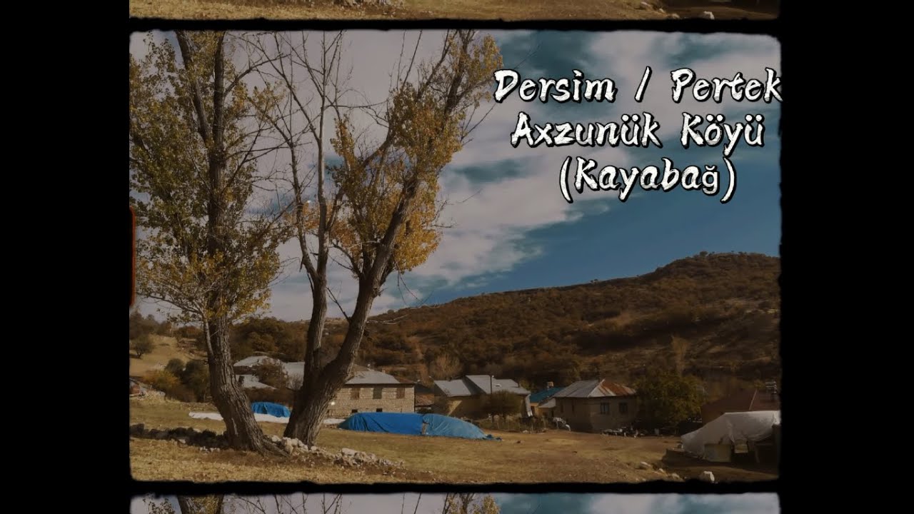 Dersim Pertek Axzunük (Kayabağ) Köyü (2)  #Dersim #Tunceli #Pertek