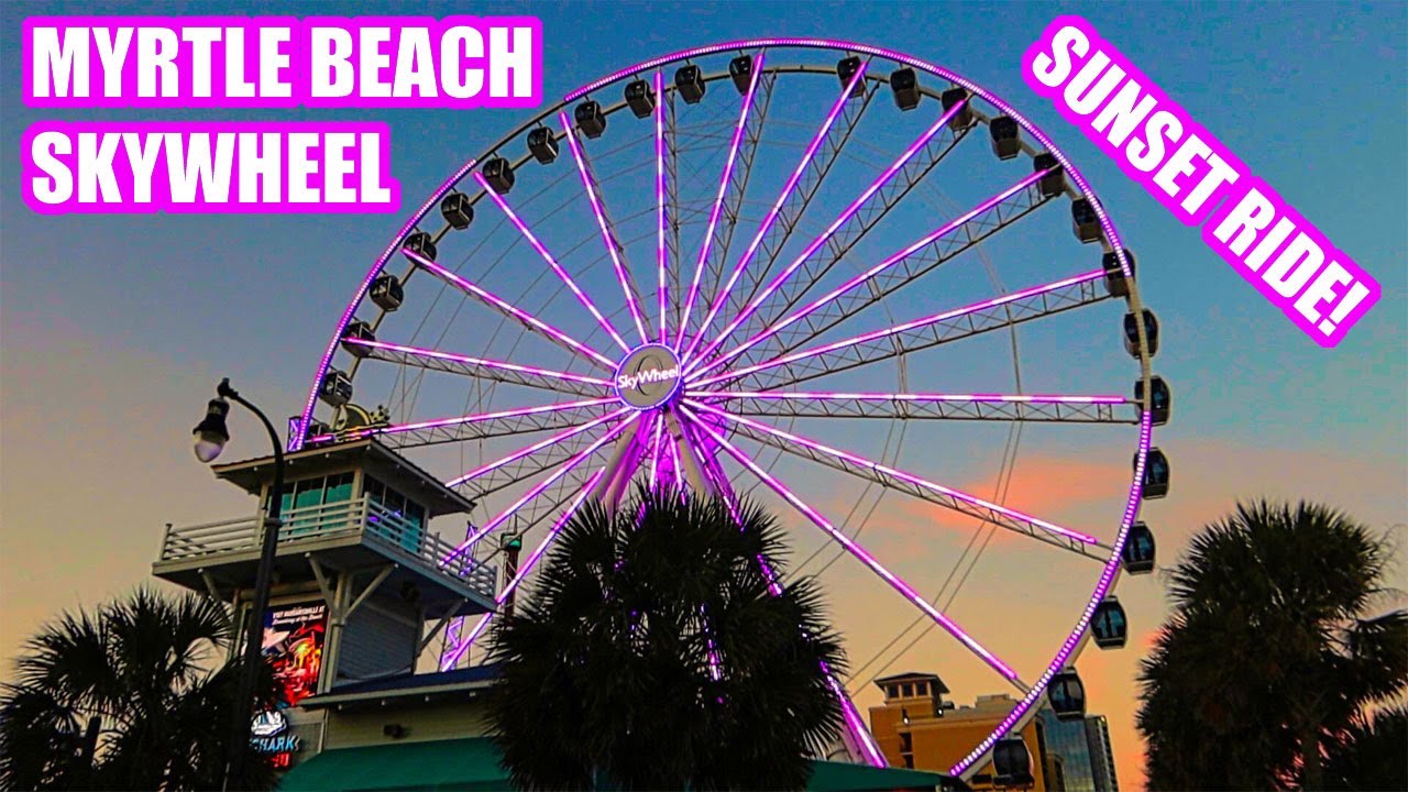 Myrtle Beach SKYWHEEL Ride at Sunset / Night!