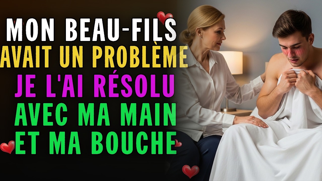 J'ai surpris mon beau fils dans sa chambre et ça a tout changé entre nous