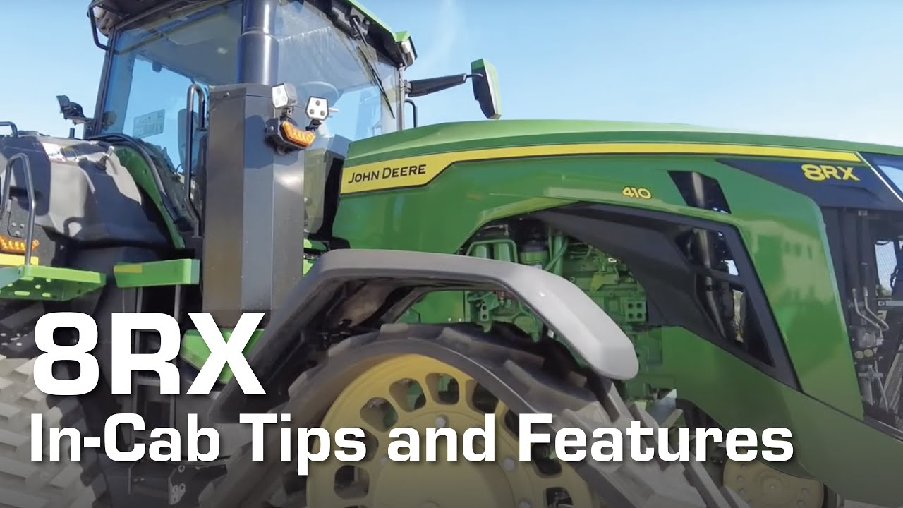 John Deere 8RX Tractor: In-Cab Tips and Features