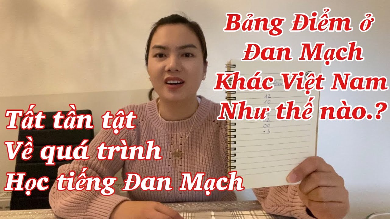 Vlog 30 Nói Tiếng Đan - Học tiếng Đan Mạch Dễ Hay Khó.? Bảng Điểm Ở Đan Mạch Khác Biệt Ra Sao.?