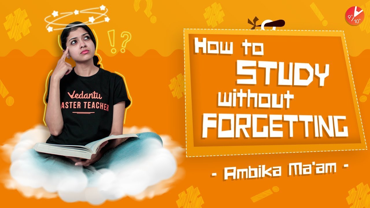 How To Study Without Forgetting | How to Memorize Things Quicker Than Others | Vedantu 9 and 10