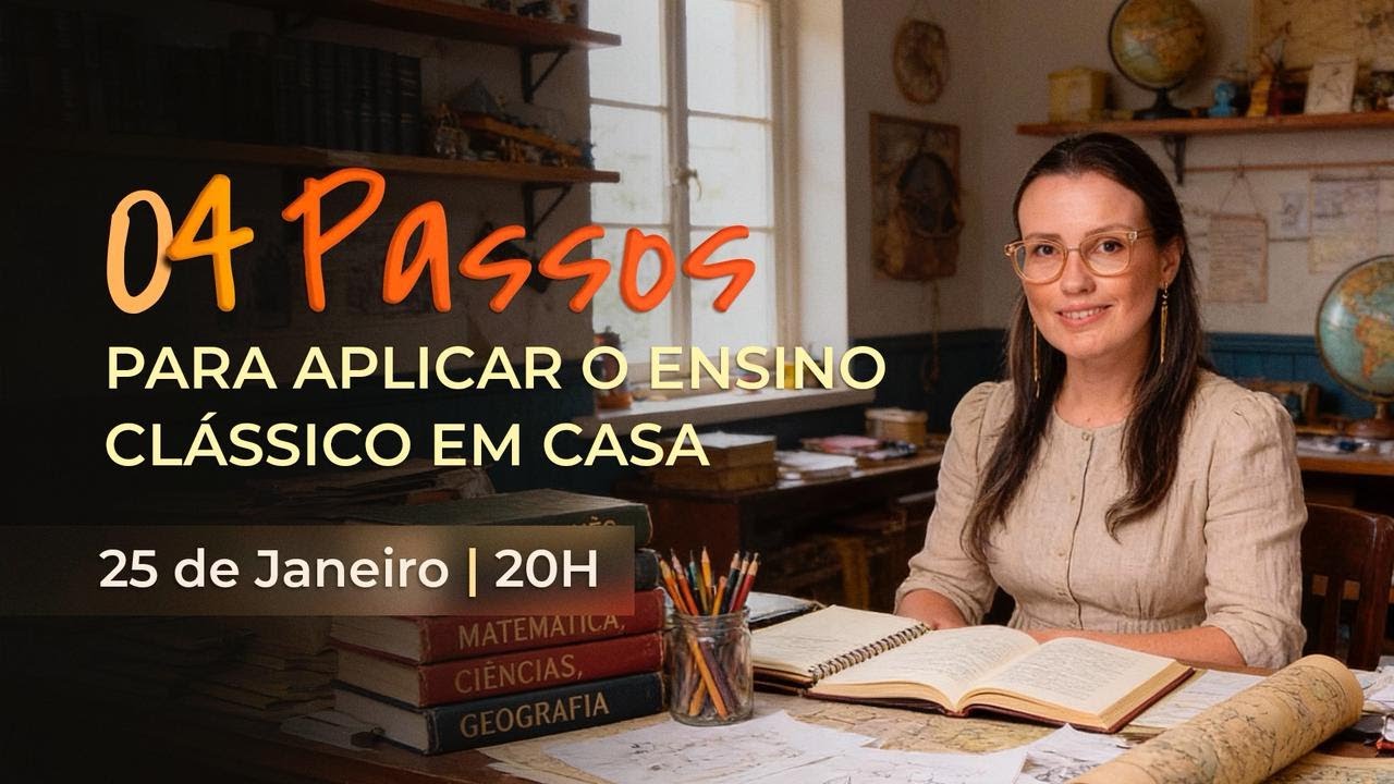 4 passos para aplicar o ensino clássico em casa e ver seu filho se destacar em 2026