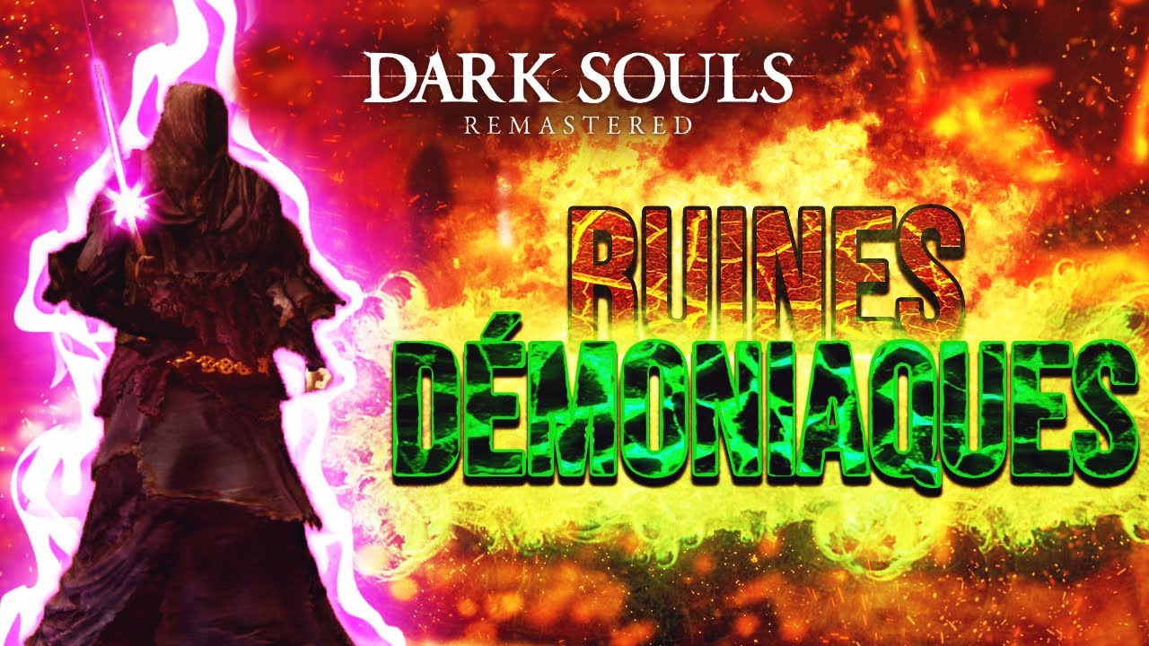 ON EXPLORE LES RUINES D&Eacute;MONIAQUES 💥 | Dark Souls Remastered