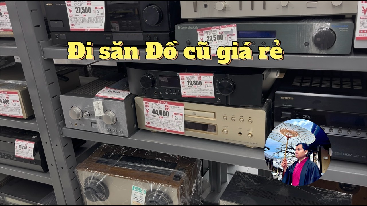 ĐI SĂN ĐỒ CŨ GIÁ RẺ TẠI CỬA HÀNG ĐỒ CŨ NHẬT BẢN