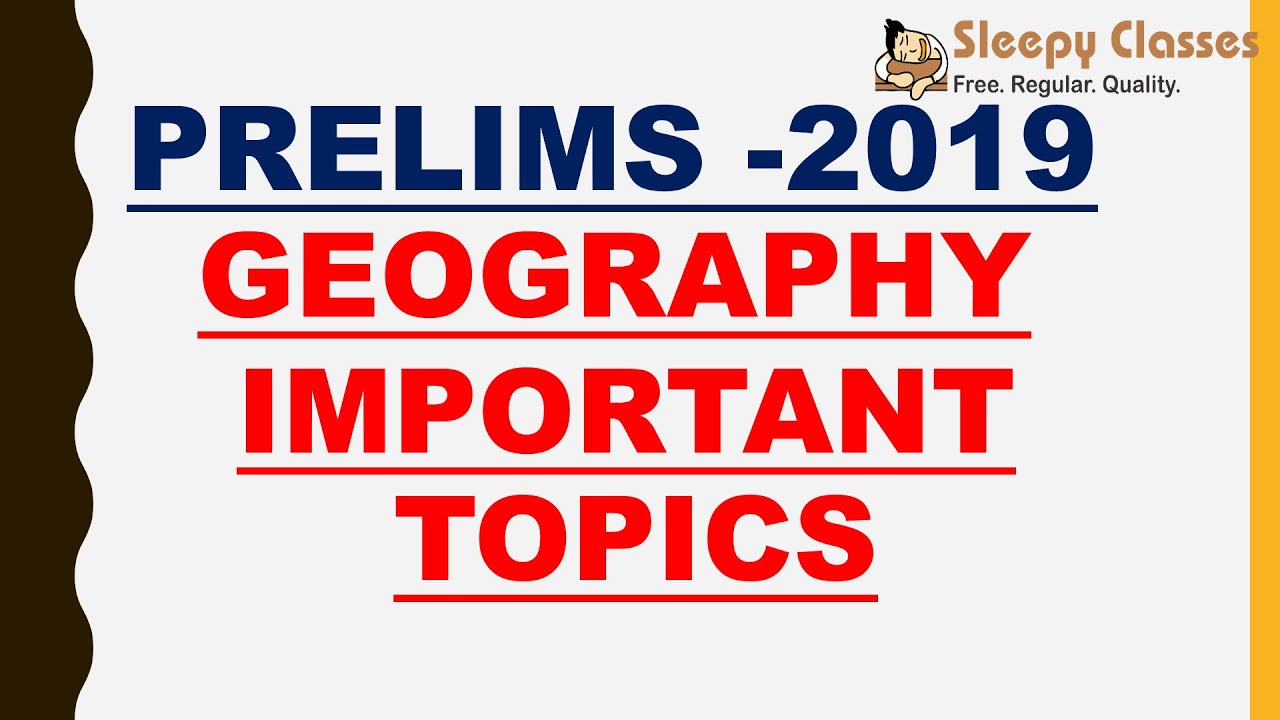GEOGRAPHY IMPORTANT TOPICS - PRELIMS 2019