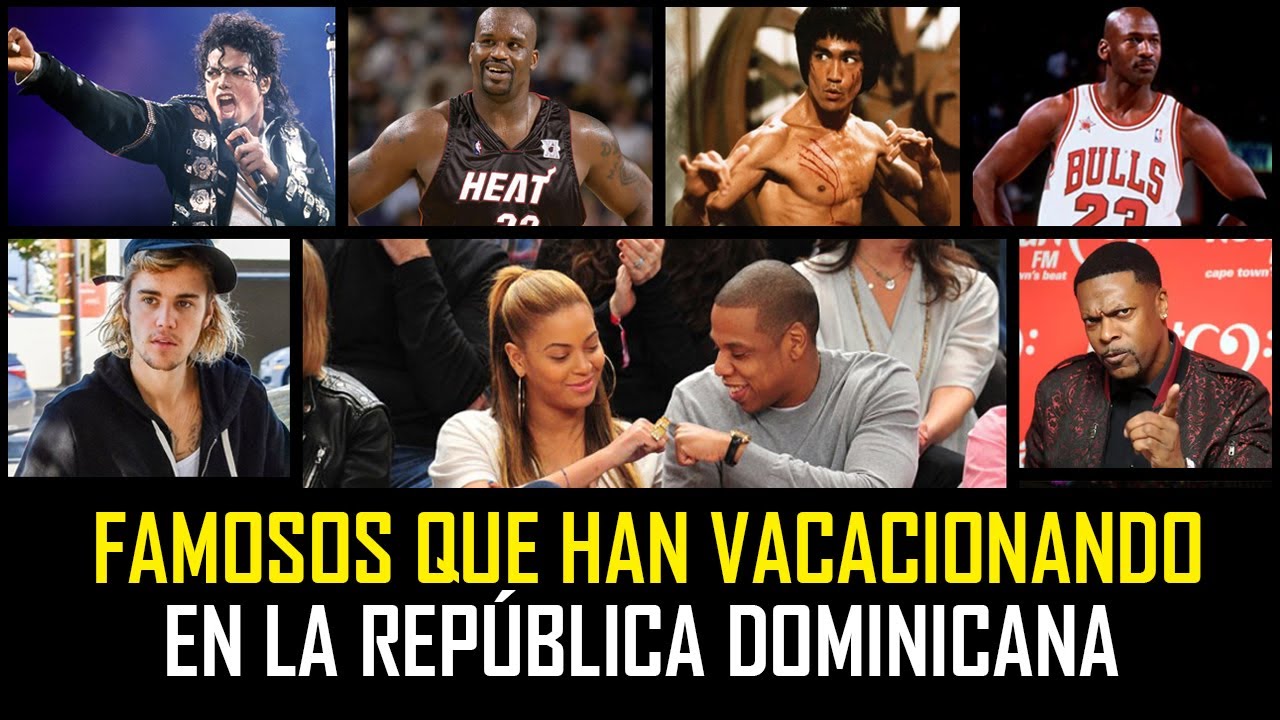 Famosos que han visitado la República Dominicana