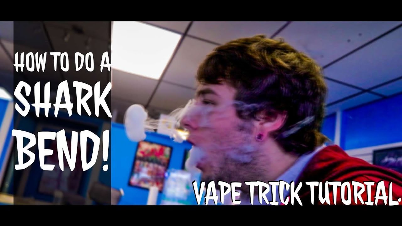 Vape Trick Tutorial: How To Do A Shark Bend