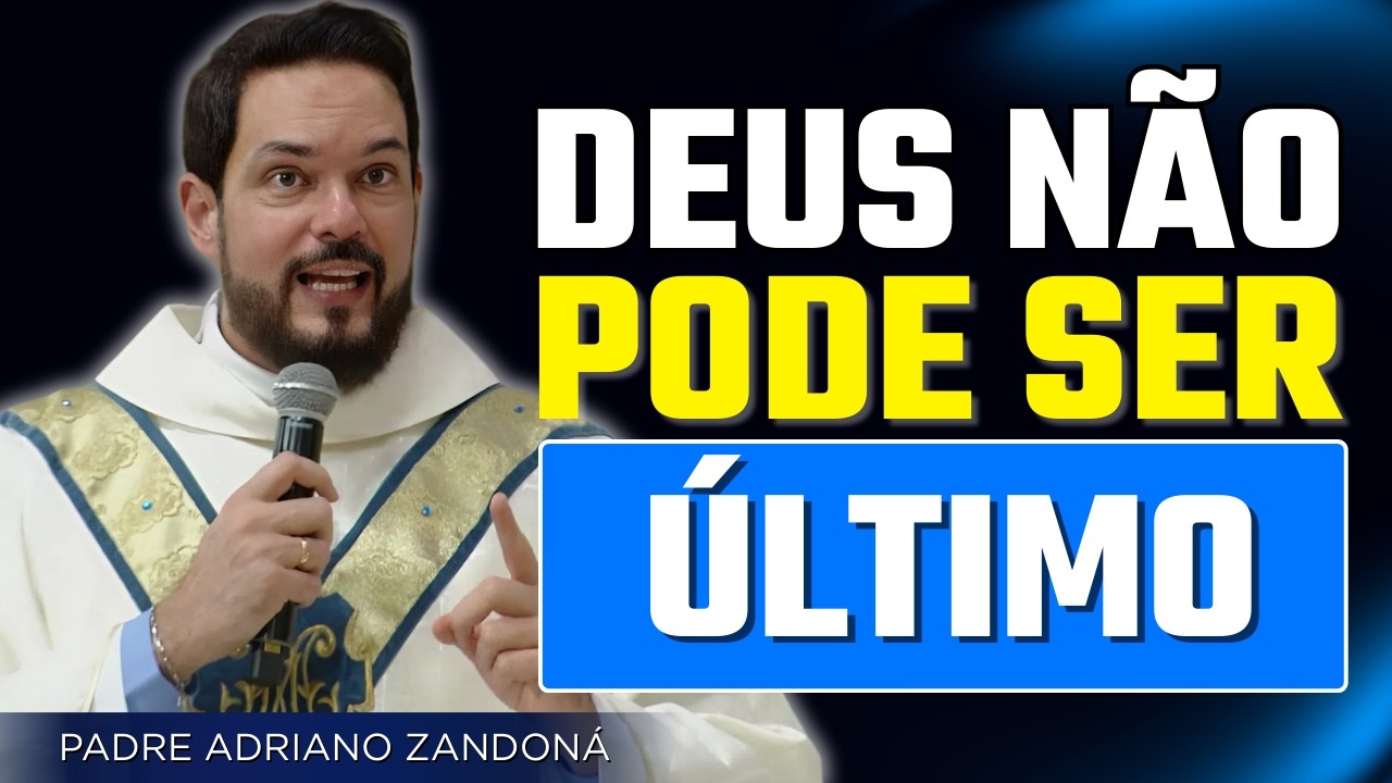 Coloque Deus no Centro da Sua Vida | Padre Adriano Zandoná