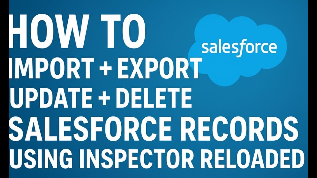 OOTB16: КАК ИМПОРТИРОВАТЬ + ЭКСПОРТИРОВАТЬ + ОБНОВЛЯТЬ + УДАЛЯТЬ ЗАПИСИ SALESFORCE С ПОМОЩЬЮ INSP...